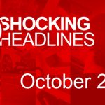 Shocking Headlines  –  October 2016
